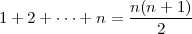                 n(n-+-1) 1+ 2 + ⋅⋅⋅+ n =    2